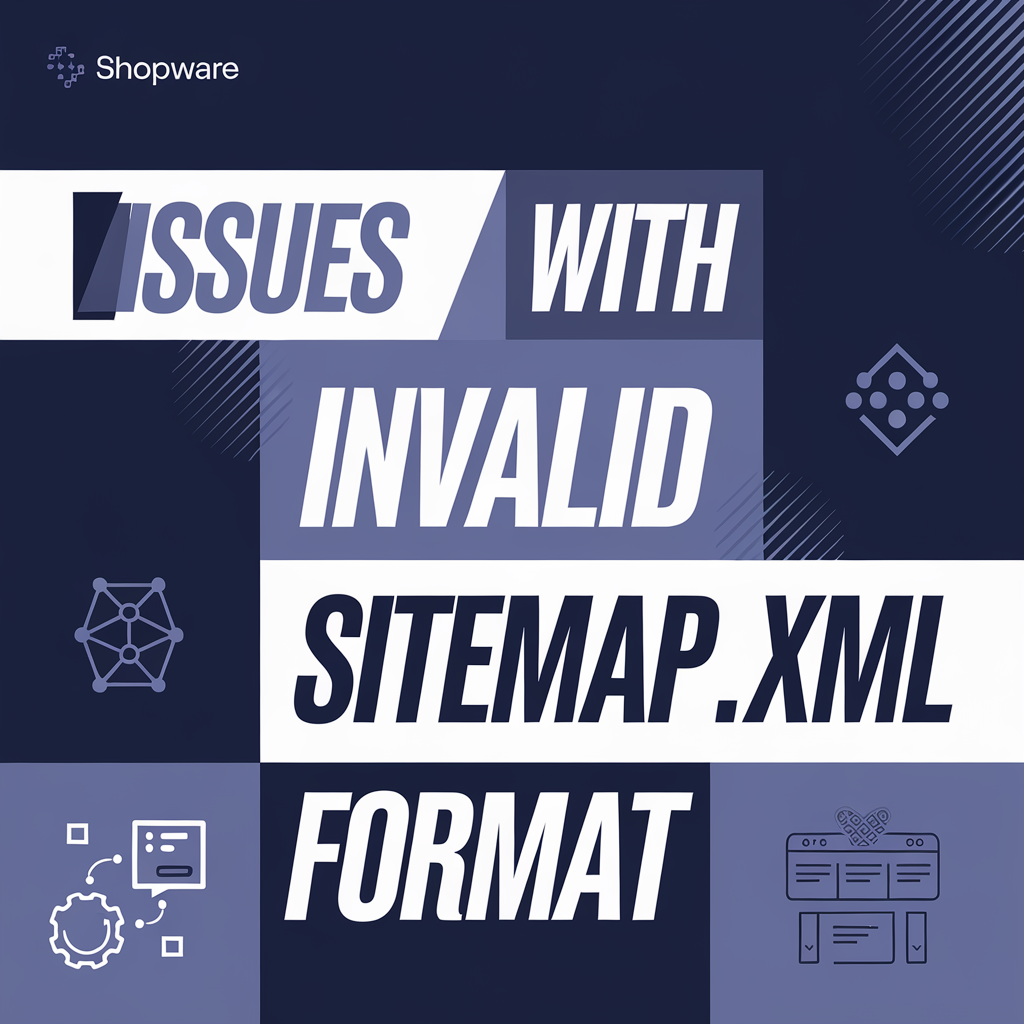Invalid sitemap Overview